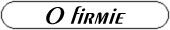 O Firmie